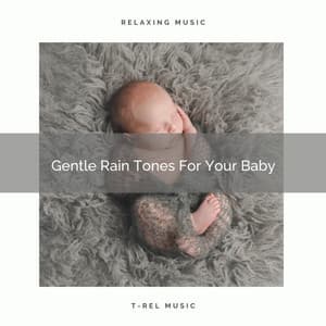 Gentle Rain Tones For Your Baby - The White Noise Zen & Meditation Sound Lab