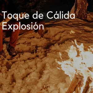 Toque de Cálida Explosión - Grabaciones de la naturaleza