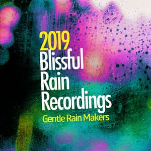 2019 Blissful Rain Recordings - Gentle Rain Makers