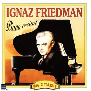 Ignaz Friedman, piano recital - Ignaz Friedman