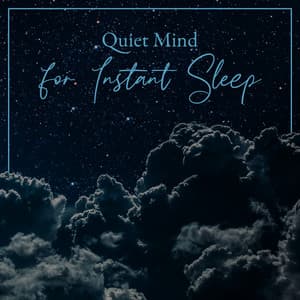 Quiet Mind for Instant Sleep - Stages of Sleep Music Universe