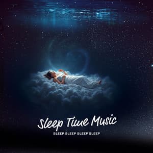 Sleep Time Music - Sleep Sleep Sleep Sleep
