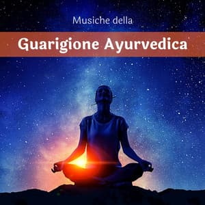 Musiche della guarigione ayurvedica - Suoni per Dormire