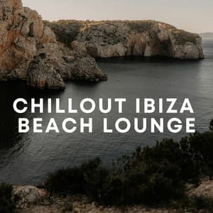 Chillout Ibiza Beach Lounge - Chill Out 2018