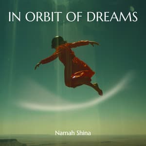 In Orbit of Dreams: Through the Veil of Nebulae - Namah Shina