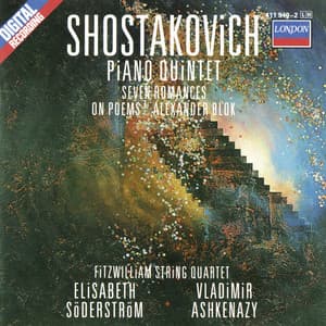 Shostakovich: Piano Quintet; Seven Poems Of Alexander Blok; Two Pieces For String Quartet - Dmitri Shostakovich