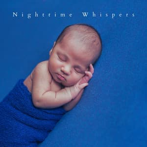 Nighttime Whispers - Soothing Lullabies
