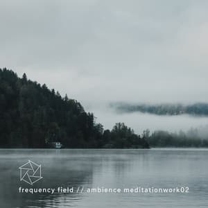 Ambience Meditationwork02 - Frequency Field