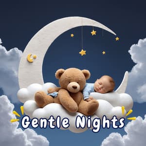 Gentle Night: Lullaby Melodies - Baby Dream Tunes