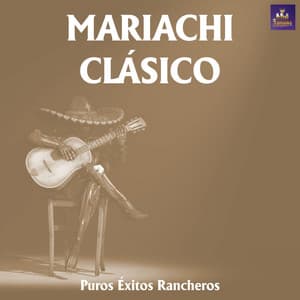 Puros Exitos Rancheros - Mariachi Clasico