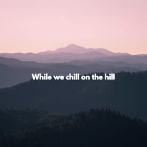 While we chill on the hill - Thiago Sanchez Jazz Quartet