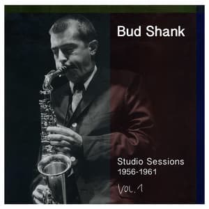 Studio Sessions: 1956-1961 - Bud Shank