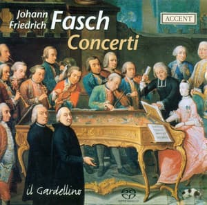 Fasch, J.F.: Concertos - Fwv L: A3, D4, D7, D11, D22, G1 - Johann Friedrich Fasch