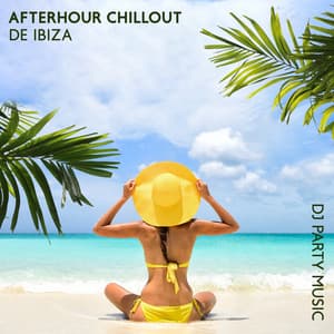 Afterhour Chillout de Ibiza: Dj Party Music from Martini del Mar to Blue Hotel, Paradise Electronic Songs, Bar Lounge - Dj Ibiza del Mar