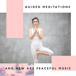 Guided Meditations and New Age Peaceful Music, Anxiety Relief & Self Esteem, Total Relax, Mindfulness Meditation - Sleep & Dream Music Academy