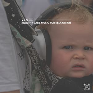 Healthy Baby Music for Relaxation - Lulaby