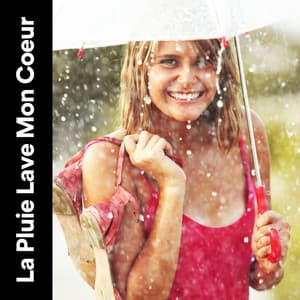 La Pluie Lave Mon Coeur - Sons De Pluie HD