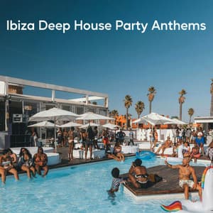 Ibiza Deep House Party Anthems - Deep House Club