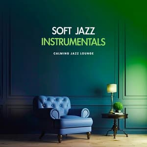 Soft Jazz Instrumentals - Calming Jazz Lounge