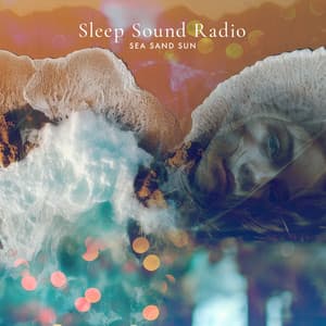 Sleep Sound Radio - Sea Sand Sun