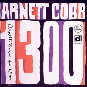 Arnett Blows for 1300 - Arnett Cobb