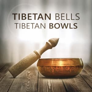 Tibetan Bells, Tibetan Bowls: Tranquility, Gong Bath Sound, Buddhist Wisdom, Serenity Asian Meditation, Zen Garden Tao Music - Wellbeing Zone