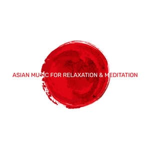 Asian Music for Relaxation & Meditation - Exotic Power Maker