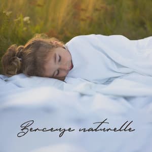 Berceuse naturelle: Musique de piano confortable pour les bébés et les parents, Sons de la nature, Berceuses au piano pour dormir - Piano musique académie pour bébé