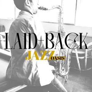 Laid-back Jazz Oasis: Jazz for Lazy Days, Relaxed Vibes for Free Moments, Easy Listening - Relax Time Zone