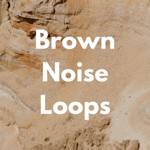 Brown Noise Loops - Brown Noise Therapy