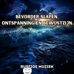Bevorder Slapen, Ontspanning en Bewustzijn - Rustige Muziek