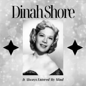 It Always Entered My Mind - Dinah Shore