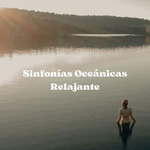 Sinfonías Oceánicas Relajantes - Serenidad y Armonía