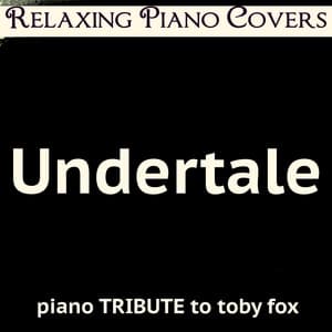 Undertale - Relaxing Piano Covers