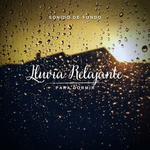 Sonido de Fondo: Lluvia Relajante para Dormir - Lluvia PQ