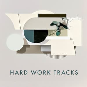 Hard Work Tracks - Work Music