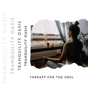 Therapy for the Soul: Relaxing Sounds from Nature for Chakra Balancing - Tranquility Oasis