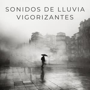 Sonidos De Lluvia Vigorizantes - Sonidos de lluvia ASMR