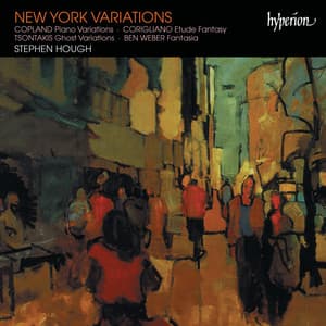 New York Variations – Piano Works by Copland, Corigliano, Tsontakis & Ben Weber - Stephen Hough