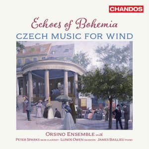 Echoes of Bohemia - Czech music for wind - Orsino Ensemble