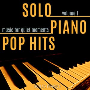 Solo Piano Pop Hits, Vol. 1 - Music for Quiet Moments