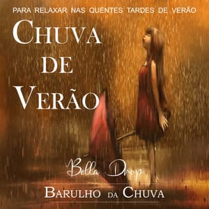 Chuva De Verão - Para Relaxar Nas Quentes Tardes De Verão - Barulho Da Chuva