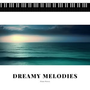 Dreamy Melodies of a Piano and the Soothing Sound of the Sea - Piano Waves