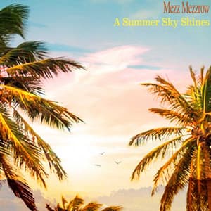 A Summer Sky Shines - Mezz Mezzrow
