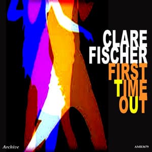 First Time Out - Clare Fischer