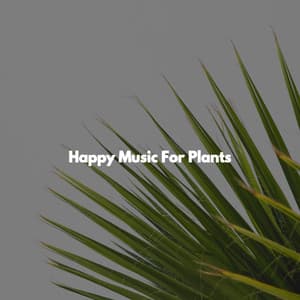 Happy Music For Plants - Jazz Rilassante Playlist