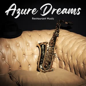Azure Dreams: Smooth Jazz - Restaurant Music