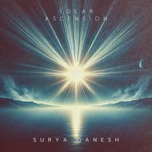 Solar Ascension: Chant of the Cosmos - Surya Ganesh