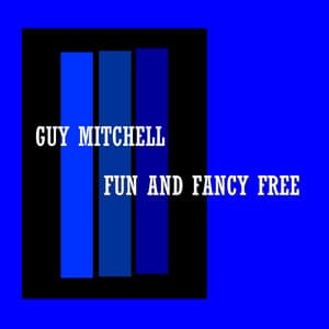 Fun and Fancy Free - Guy Mitchell