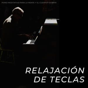 Relajación De Teclas: Piano Meditativo Para La Mente Y El Cuerpo - Piano clásico